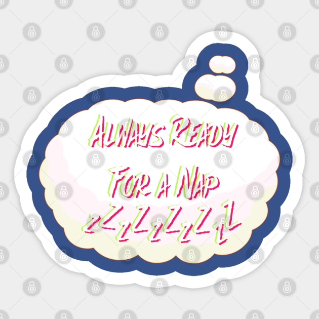 Always Ready for a Nap Sticker by xJakkAttack